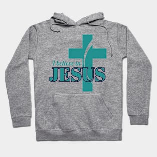 Believe In Jesus Hoodie